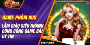 Game phỏm 8US - Làm giàu siêu nhanh cùng cổng game uy tín