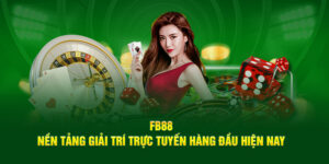 fb88 nen tang giai tri truc tuyen hang dau hien nay